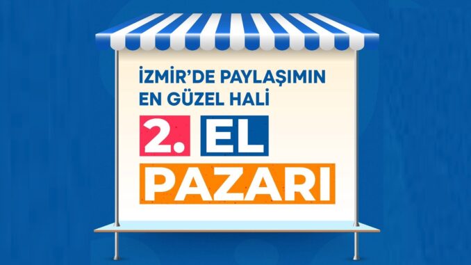 İzmir’de İkinci El Pazarı Etkinlikleri Başlıyor - Adana Mersin